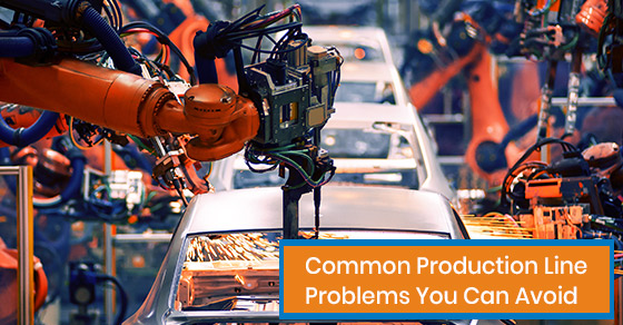 What are the common production line problems and how to avoid them?